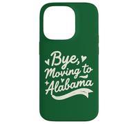 Bye, Moving To Alabama Case for iPhone 14 Pro