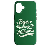 Bye, Moving To Alabama Case for iPhone 16