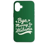 Bye, Moving To Alabama Case for iPhone 16 Plus