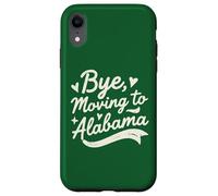 Bye, Moving To Alabama Case for iPhone XR