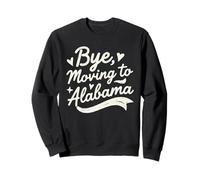 Bye, Moving To Alabama Sweatshirt