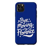 Bye, Moving To Florence Case for iPhone 11 Pro Max