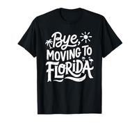 Bye, Moving to Florida T-Shirt