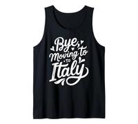 Bye, Moving to Italy Tank Top