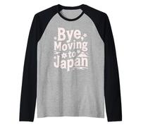 Bye, Moving to Japan Raglan Baseball Tee
