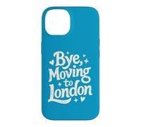 Bye, Moving To London Case for iPhone 14