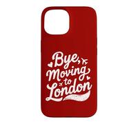 Bye, Moving To London Case for iPhone 15