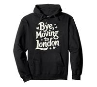Bye, Moving To London Pullover Hoodie
