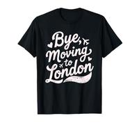 Bye, Moving to London T-Shirt