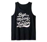 Bye, Moving to London Tank Top