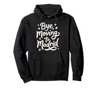 Bye, Moving To Madrid Pullover Hoodie