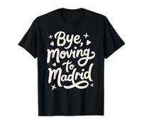 Bye, Moving to Madrid T-Shirt