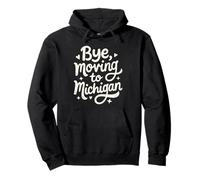 Bye, Moving To Michigan Pullover Hoodie