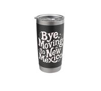 Bye, Moving to New Mexico Stainless Steel Insulated Tumbler