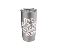 Bye, Moving to New Mexico Stainless Steel Insulated Tumbler
