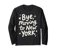 Bye, Moving to New York Long Sleeve T-Shirt