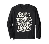 Bye, Moving to New York Long Sleeve T-Shirt