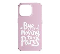 Bye, Moving To Paris Case for iPhone 16 Pro