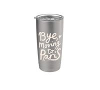 Bye, Moving to Paris Stainless Steel Insulated Tumbler