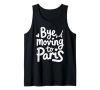 Bye, Moving to Paris Tank Top