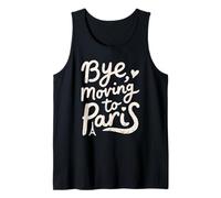 Bye, Moving to Paris Tank Top