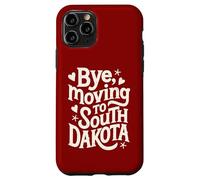 Bye, Moving To South Dakota Case for iPhone 11 Pro