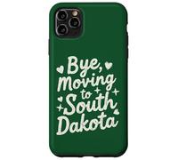 Bye, Moving To South Dakota Case for iPhone 11 Pro Max