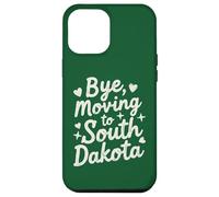 Bye, Moving To South Dakota Case for iPhone 12 Pro Max