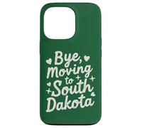Bye, Moving To South Dakota Case for iPhone 13 Pro