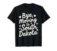 Bye, Moving to South Dakota T-Shirt