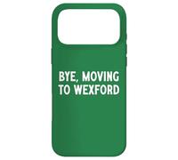 Bye, Moving To Wexford Case for iPhone 17 Pro Max
