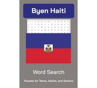 Byen Haiti: Byen Haiti Word Search Puzzle Book: Word Searches with Easy to Read Print about Haitian Food, Culture, Landmarks, History, Konpa (or Compas) Music, and More | 6X9 inches, 116 pages.