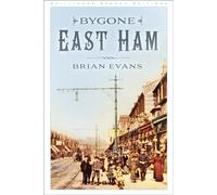 Bygone East Ham (Phillimore Editions)