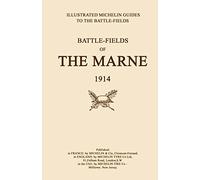 Bygone Pilgrimage. Battlefields of the Marne 1914. An Illustrated History and...
