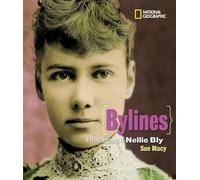 Bylines: A Photobiography of Nellie Bly (National Geographic Photobiographies (Hardcover))