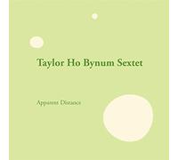 Bynum, Taylor Ho -Sextet- - Apparent Distance