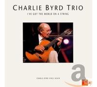 Byrd, Charlie - I've Got The World On A String