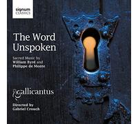 Byrd - The Word Unspoken: Sacred Music By William Byrd And Philippe De Monte