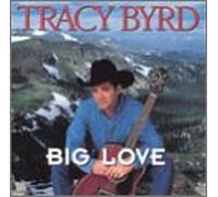 Byrd, Tracy - Big Love [CASSETTE]