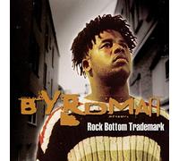 Byrdman - Rock Bottom Trademark