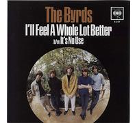 Byrds, the - I'll Feel a Whole Lot Better/I [Vinyl Single] [VINYL]