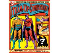 Byrne, John - The Team-Up Companion: The Ultimate Guide to Silver & Bronze Age Team-Up Comics