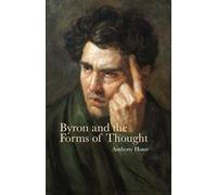 Byron and the Forms of Thought: 61 (Liverpool English Texts and Studies)