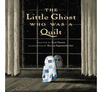 Byron Eggenschwiler Little Ghost Who Was a Quilt Hardback Book Byron Eggenschwiler Multicolor