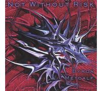 Byron Metcalf - Not Without Risk