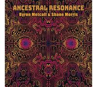Byron Metcalf & Shane Morris - Ancestral Resonance