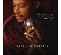 Byron Motley - Jazz & Cocktails