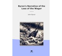 Byron's Narrative of the Loss of the Wager (Classic Books)