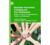 Bystander Intervention in Bullying and Peer Victimization: Research, Theory, and Applications for Children and Adolescents