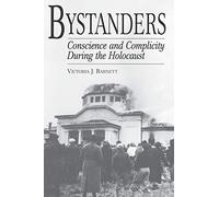 Bystanders: Conscience And Complicity During The Holocaust: 59 (Contributions to the Study of Religion)